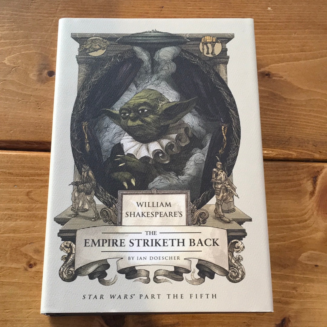 William Shakespeare’s The Empire Striketh Back by Ian Doeschera