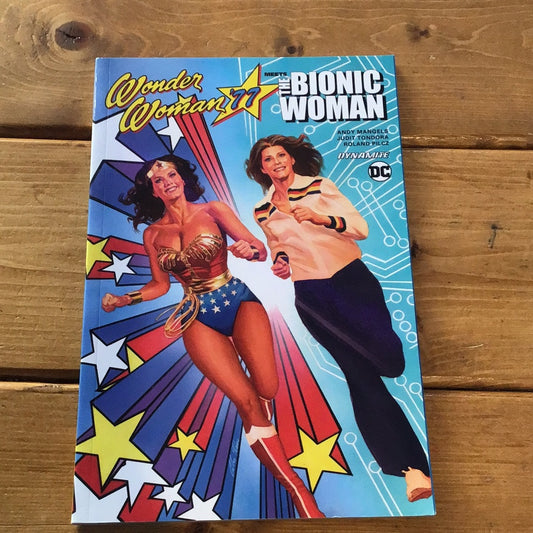 Dynamite - Wonder Woman ‘77 Meets The Bionic Woman - Graphic Novel