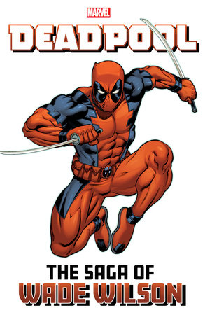 DEADPOOL: THE SAGA OF WADE WILSON Graphic Novel by marvel