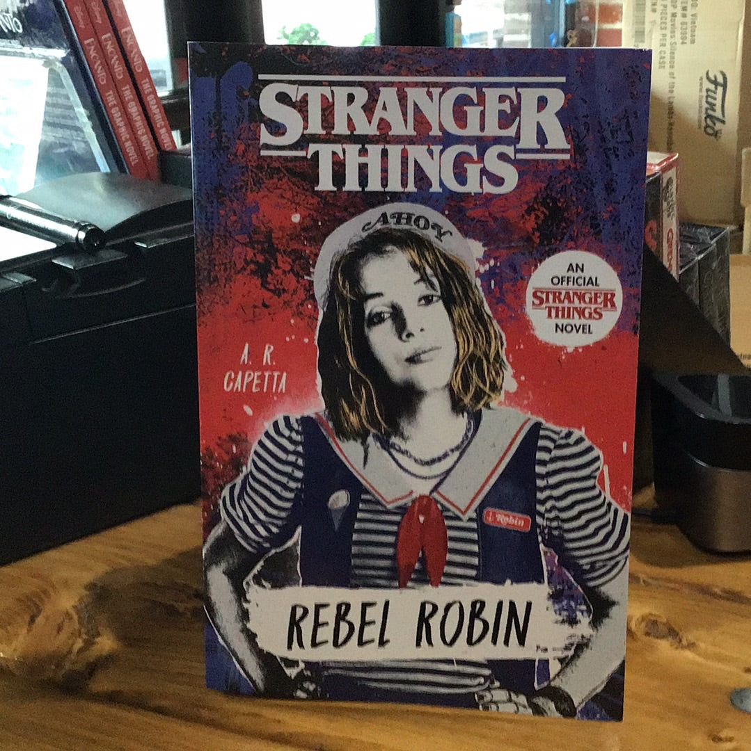 Rebel Robin - an Official Stranger Things Novel by A.R. Capetta