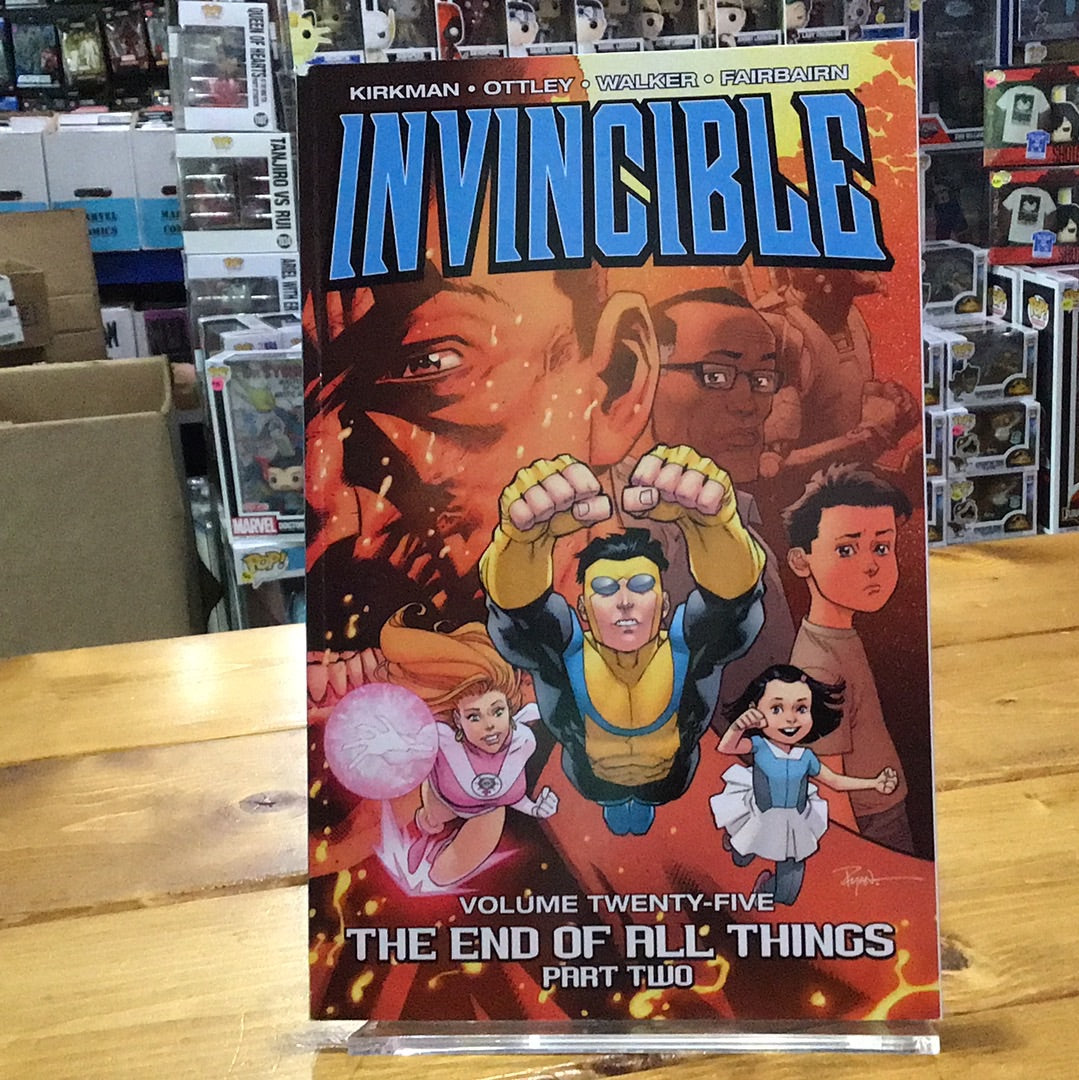 Invincible: Volume Twenty-five - The End of All Things (Part 2) by Robert Kirkman et al.